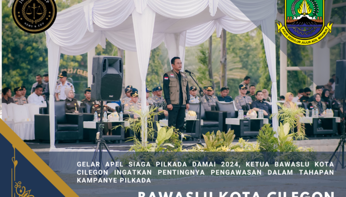 Gelar Apel Siaga Pilkada Damai 2024, Ketua Bawaslu Kota Cilegon Ingatkan Pentingnya Pengawasan dalam Tahapan Kampanye Pilkada