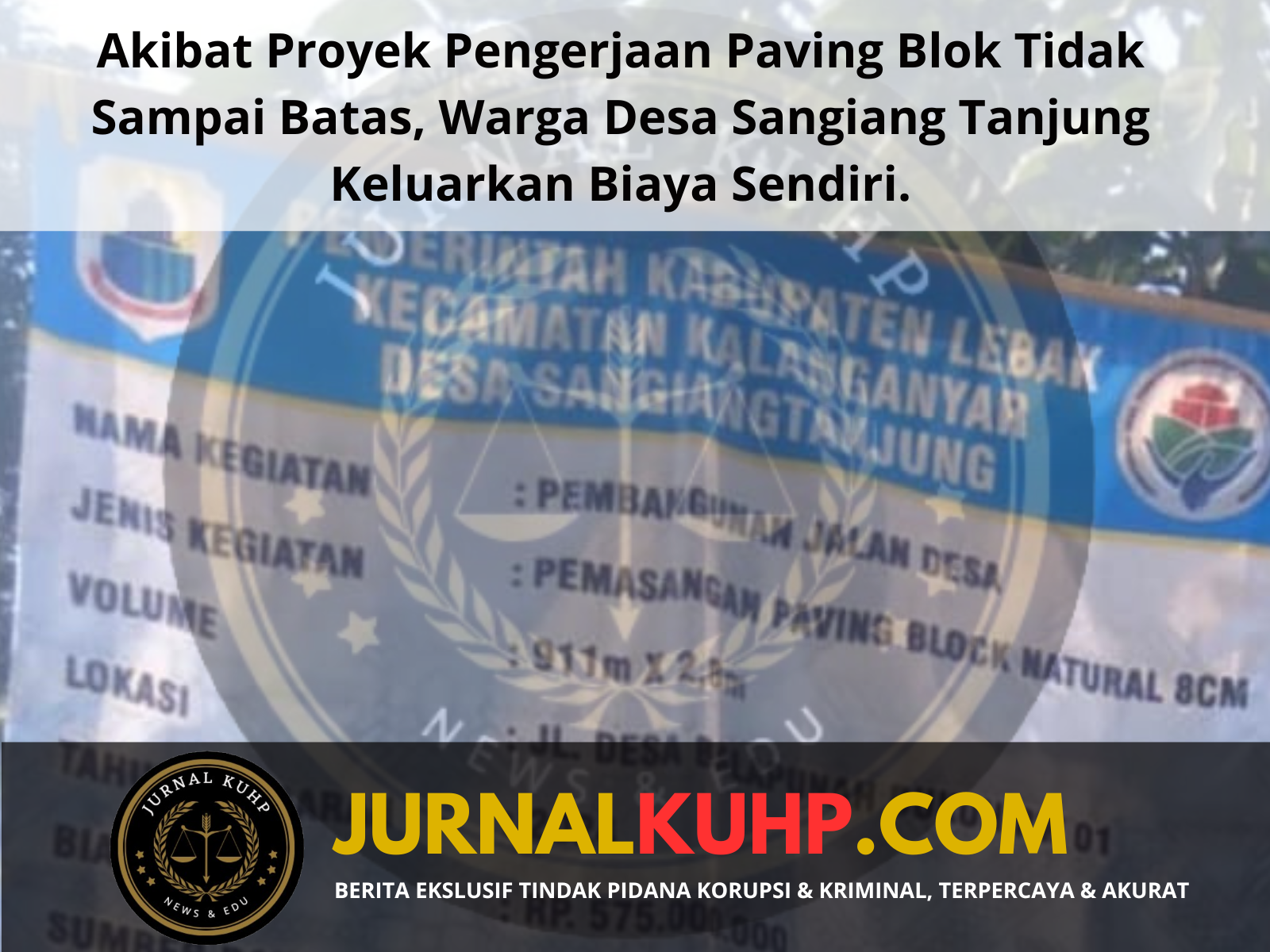 Akibat Proyek Pengerjaan Paving Blok Tidak Sampai Batas, Warga Desa Sangiang Tanjung Keluarkan Biaya Sendiri.