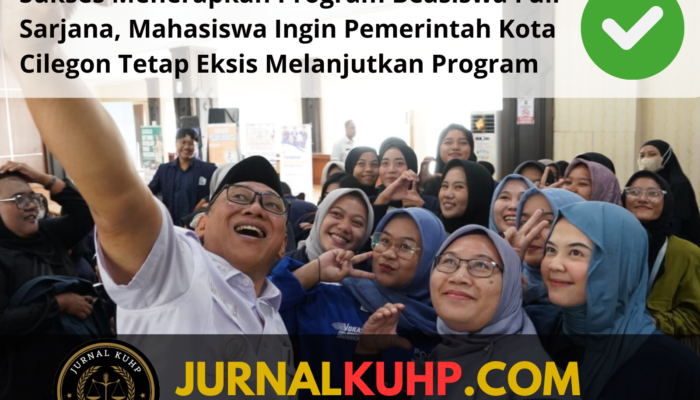 Sukses Menerapkan Program Beasiswa Full Sarjana, Mahasiswa Ingin Pemerintah Kota Cilegon Tetap Eksis Melanjutkan Program
