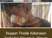 Dugaan Tindak Kekerasan Terhadap Siswanya, Oknum Guru SMPN 1 Katibung dilaporkan Orang Tua ke Polisi