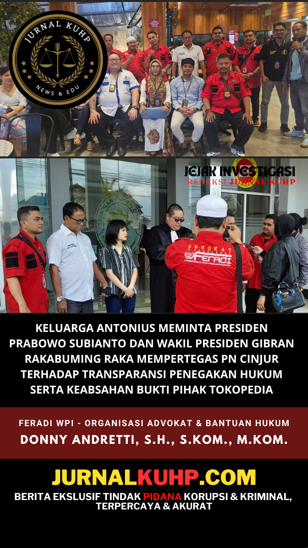 Keluarga Antonius Meminta Presiden Prabowo Subianto dan Wakil Presiden Gibran Rakabuming Raka Mempertegas PN Cinjur Terhadap Transparansi Penegakan Hukum Serta Keabsahan Bukti Pihak Tokopedia