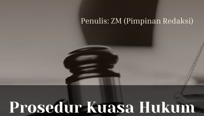 Prosedur Kuasa Hukum dan Pembuatan Surat Kuasa dalam Perspektif Hukum