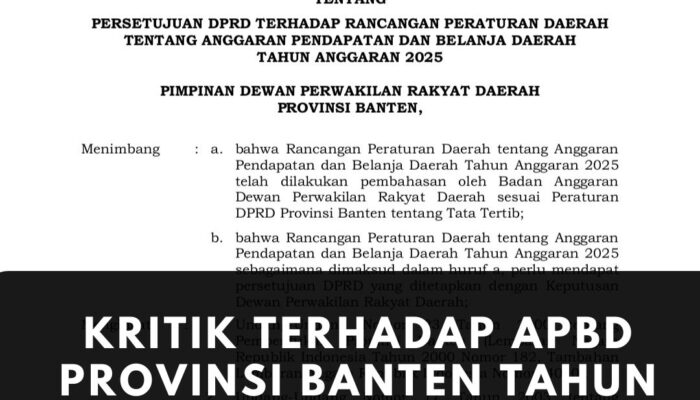 Kritik Terhadap APBD Provinsi Banten Tahun Anggaran 2025: Tantangan Transparansi dan Efisiensi Anggaran