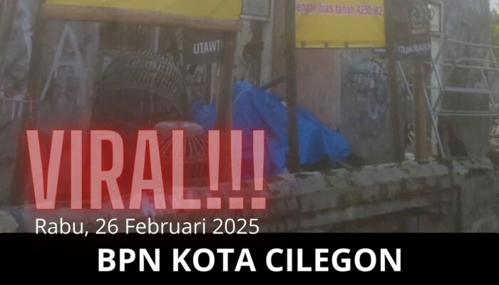 BPN Kota Cilegon Dituding Lalai, Ahli Waris Lakukan Penyegelan Paksa Lahan
