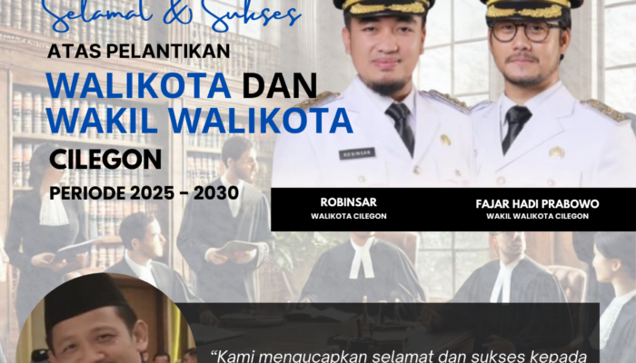 Ucapan Selamat dari AGUS SURAHMAT & PARTNERS LAW FIRM atas Pelantikan Wali Kota dan Wakil Wali Kota Cilegon 2025–2030