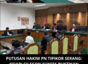 Putusan Hakim PN Tipikor Serang: Kejari Cilegon Sukses Buktikan Perbuatan Terdakwa Koruptor Retribusi Sampah di Pengadilan
