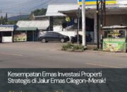Kesempatan Emas Investasi Properti Strategis di Jalur Emas Cilegon-Merak!