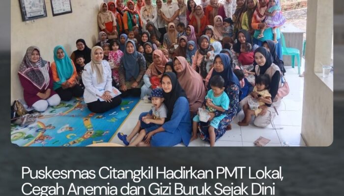Puskesmas Citangkil Hadirkan PMT Lokal, Cegah Anemia dan Gizi Buruk Sejak Dini