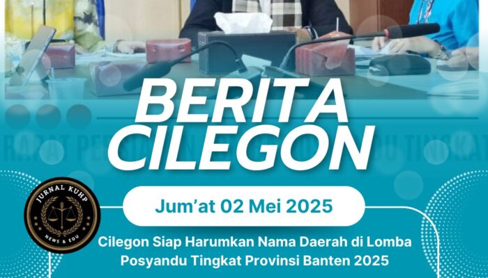 Cilegon Siap Harumkan Nama Daerah di Lomba Posyandu Tingkat Provinsi Banten 2025