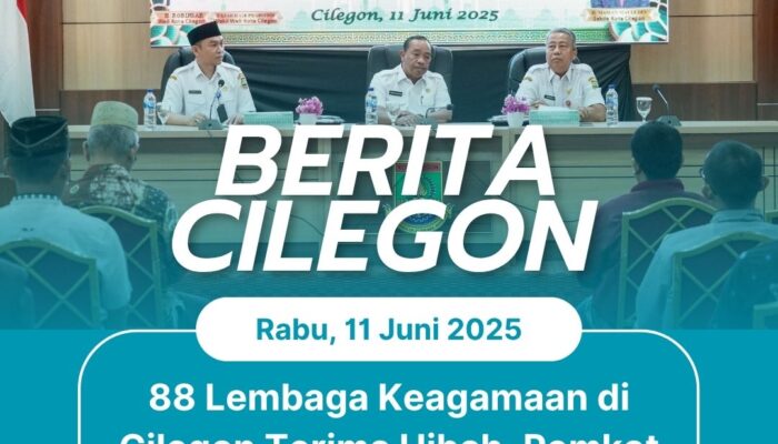 88 Lembaga Keagamaan di Cilegon Terima Hibah, Pemkot Tekankan Transparansi dan Peran Sosial