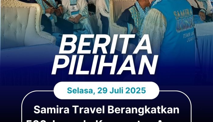 Samira Travel Berangkatkan 500 Jamaah, Kecamatan Anyer Beri Apresiasi Penuh Bangga