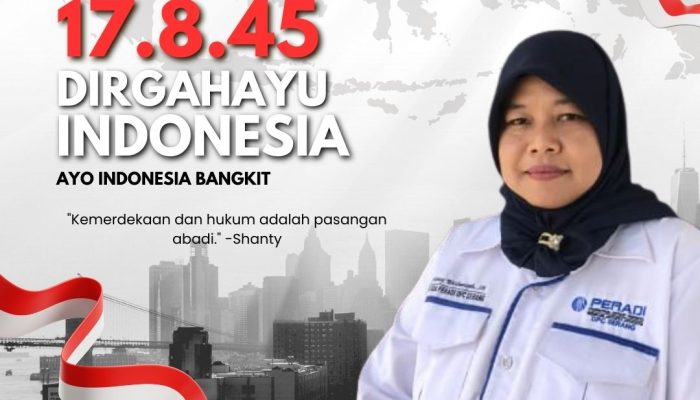 Kemerdekaan dan Hukum adalah Pasangan Abadi: Refleksi Kemerdekaan RI ke-80 oleh Shanty Wildhaniyah
