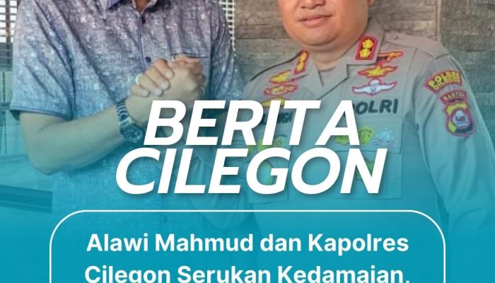 Alawi Mahmud dan Kapolres Cilegon Serukan Kedamaian, Ajak Masyarakat Tenang Hadapi Situasi Panas Aksi Unjuk Rasa