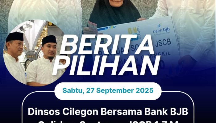 Dinsos Cilegon Bersama Bank BJB Gulirkan Santunan JSCB 1,7 M untuk Warga Kurang Mampu