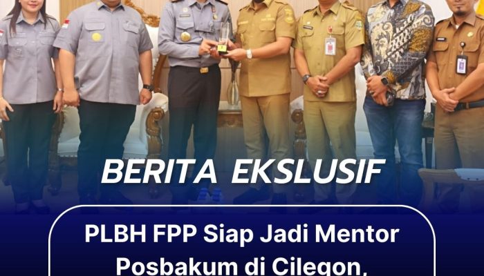 PLBH FPP Siap Jadi Mentor Posbakum di Cilegon, Dampingi Kakanwil Kemenkumham Banten