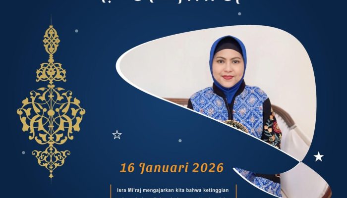 Menyambut Isra Mi’raj 1447 H, Refleksi Iman, Keteladanan Ibu, dan Jejak Mulia Wanita Muslimah di Masa Rasulullah SAW