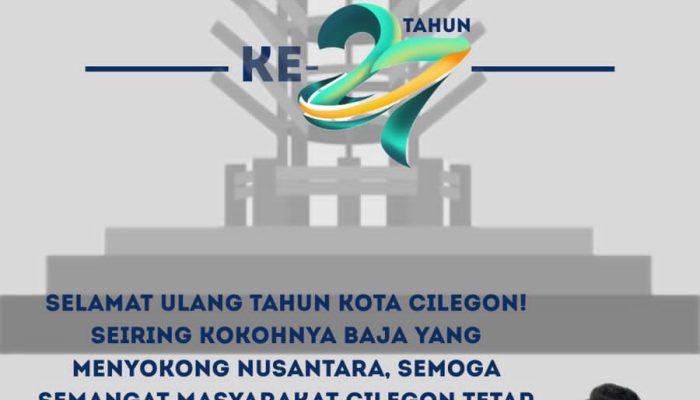 Ucapan HUT ke-27 Kota Cilegon, Kepala Biro Redaksi Jurnal KUHP Tangerang Selatan Ajak Masyarakat Jaga Semangat Kebersamaan