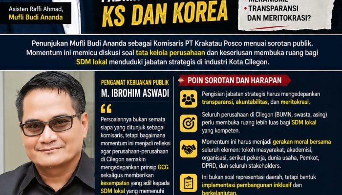 Penunjukan Komisaris Krakatau Posco Dinilai Jadi Momentum Dorong SDM Lokal Duduki Jabatan Strategis