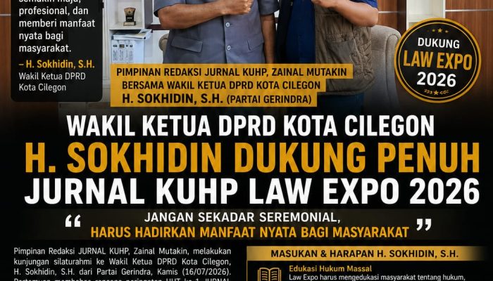 Wakil Ketua DPRD Kota Cilegon H. Sokhidin Dukung JURNAL KUHP Law Expo 2026: Jangan Sekadar Seremonial, Harus Hadirkan Manfaat Nyata bagi Masyarakat