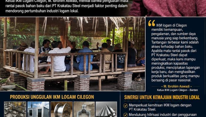 M. Ibrohim Aswadi: IKM Logam Cilegon Siap Berkembang, Ketersediaan Bahan Baku dari PT Krakatau Steel Menjadi Kunci